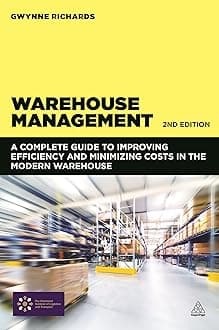 Warehouse Management: A Complete Guide to Improving Efficiency and Minimizing Costs in the Modern Warehouse